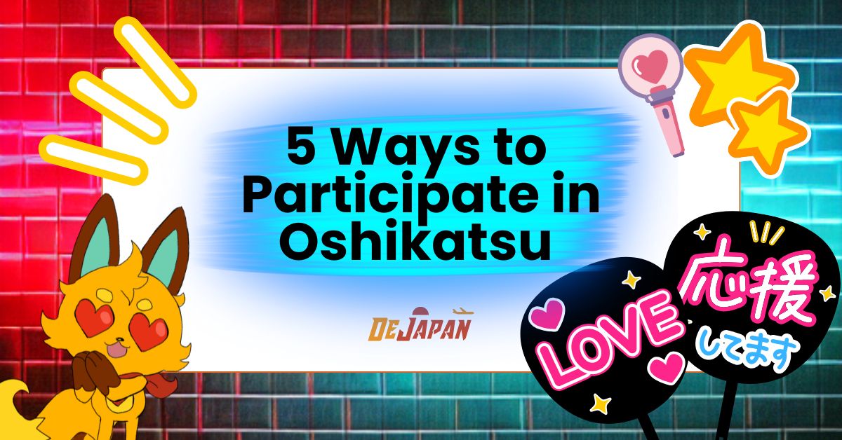 Oshikatsu Library Programming Ideas 5 Ways to Do Oshikatsu: Stan Your Favourite Fandoms | DEJAPAN Blog