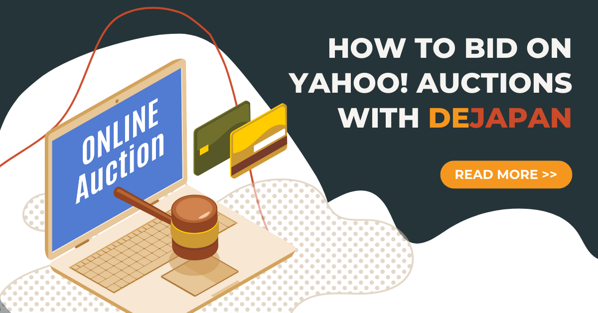 How to bid on Yahoo Auctions with DEJAPAN DEJAPAN Blog